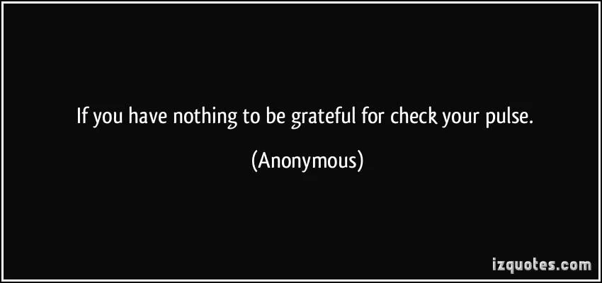 Check your pulse and you will be grateful